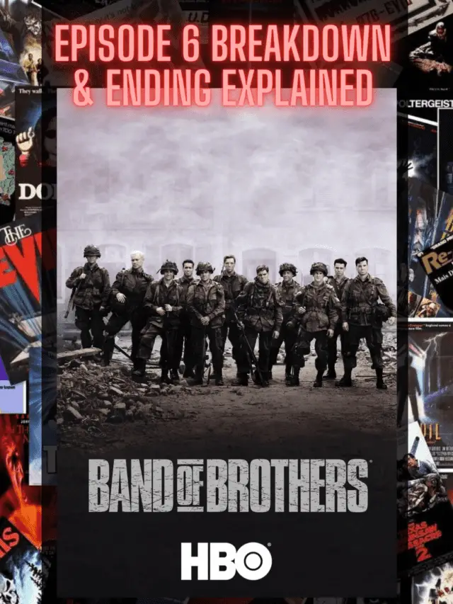 BAND OF BROTHERS: Episode 6 Breakdown & Ending Explained